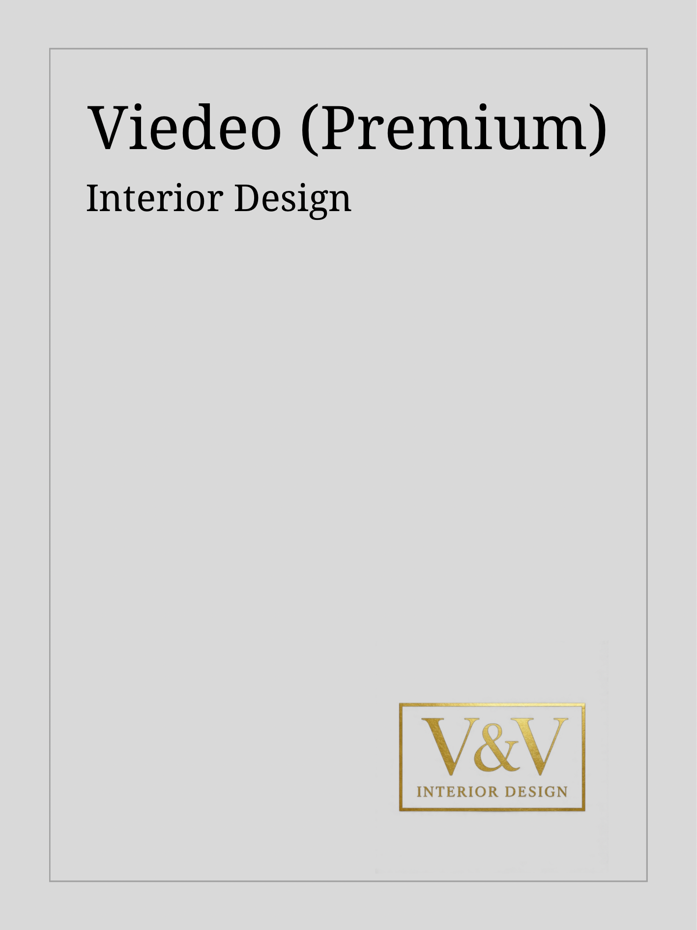 Video (Premium) - V&V INTERIOR DESIGN
